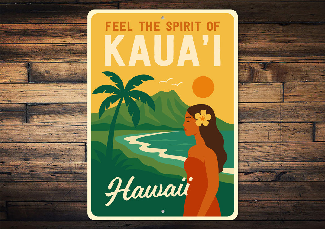 Feel The Spirit Of Kaua'i Hawaii Sign