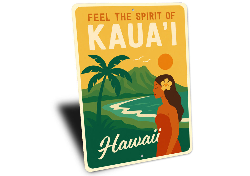 Feel The Spirit Of Kaua'i Hawaii Sign