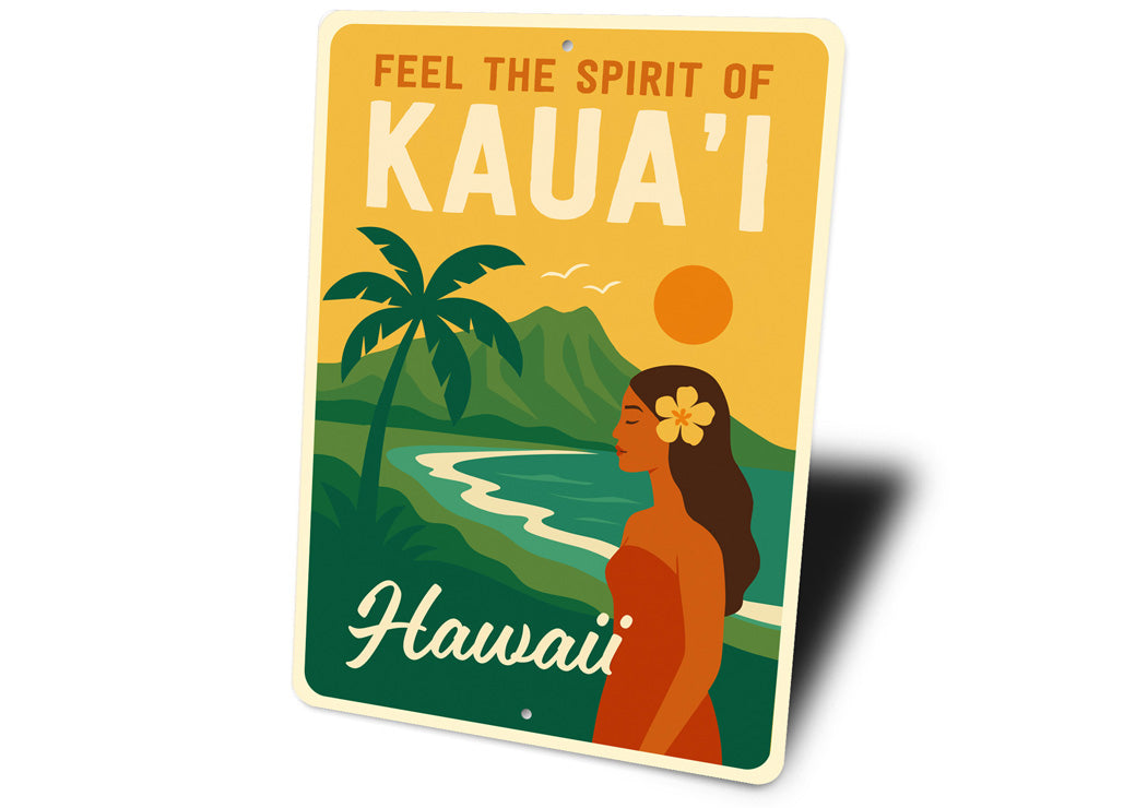 Feel The Spirit Of Kaua'i Hawaii Sign