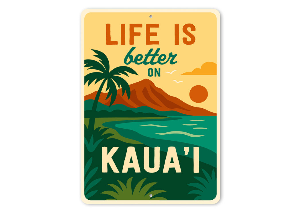 Life Is Better On Kaua'i Hawaii Sign