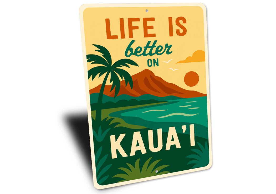 Life Is Better On Kaua'i Hawaii Sign