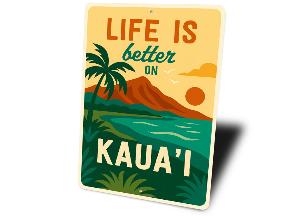 Life Is Better On Kaua'i Hawaii Sign
