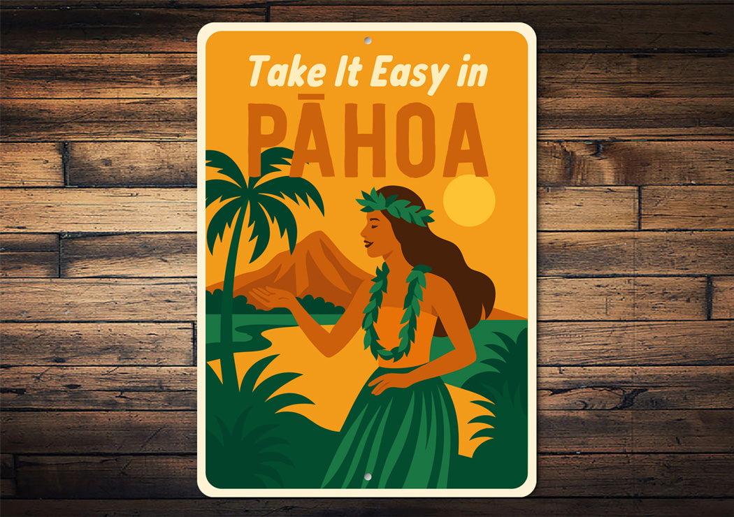 Take It Easy At Pahoa Hawaii Sign