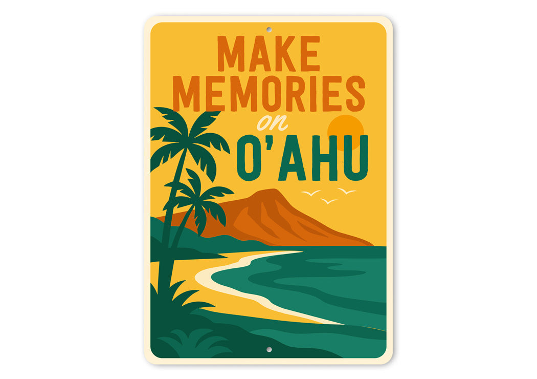 Make Memories On O'ahu Hawaii Sign