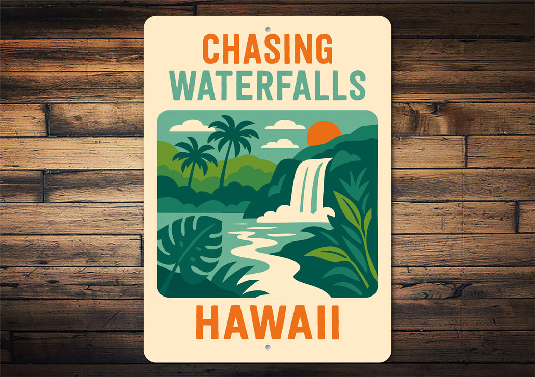 Chasing Waterfalls Hawaii Sign