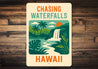 Chasing Waterfalls Hawaii Sign