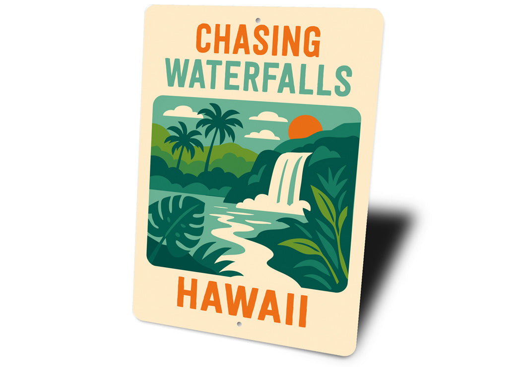 Chasing Waterfalls Hawaii Sign
