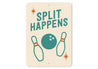 Split Happens Bowling Sign