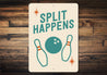 Split Happens Bowling Sign