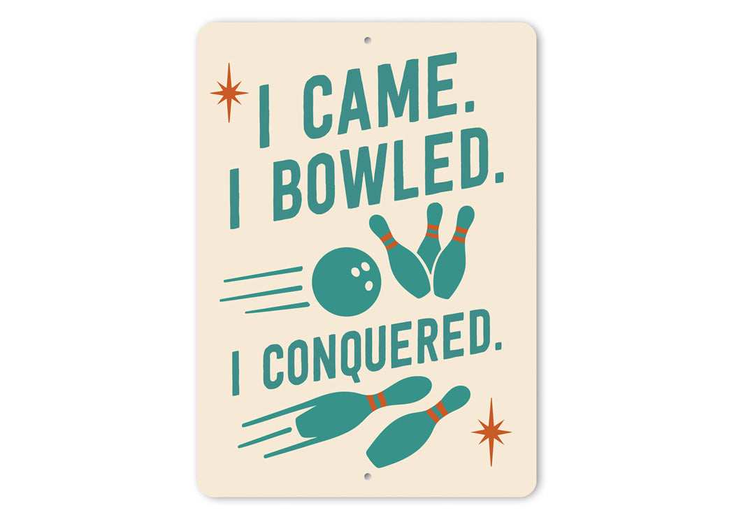 I Came I Bowled I Conquered Bowling Sign