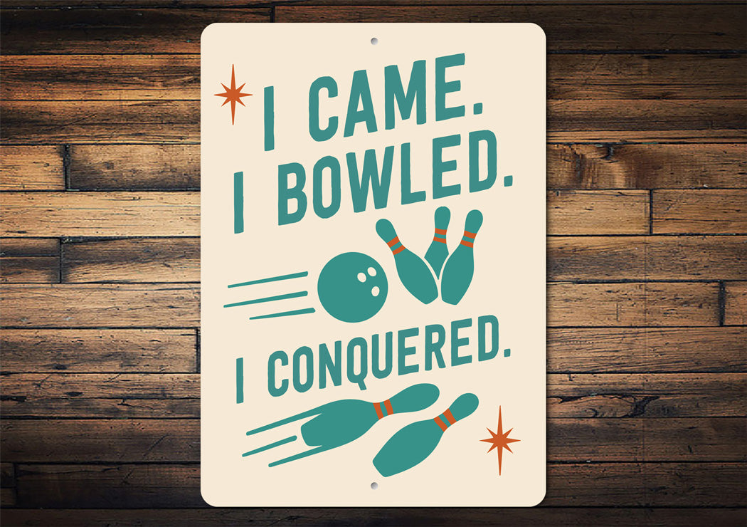 I Came I Bowled I Conquered Bowling Sign