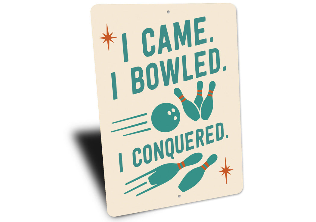 I Came I Bowled I Conquered Bowling Sign