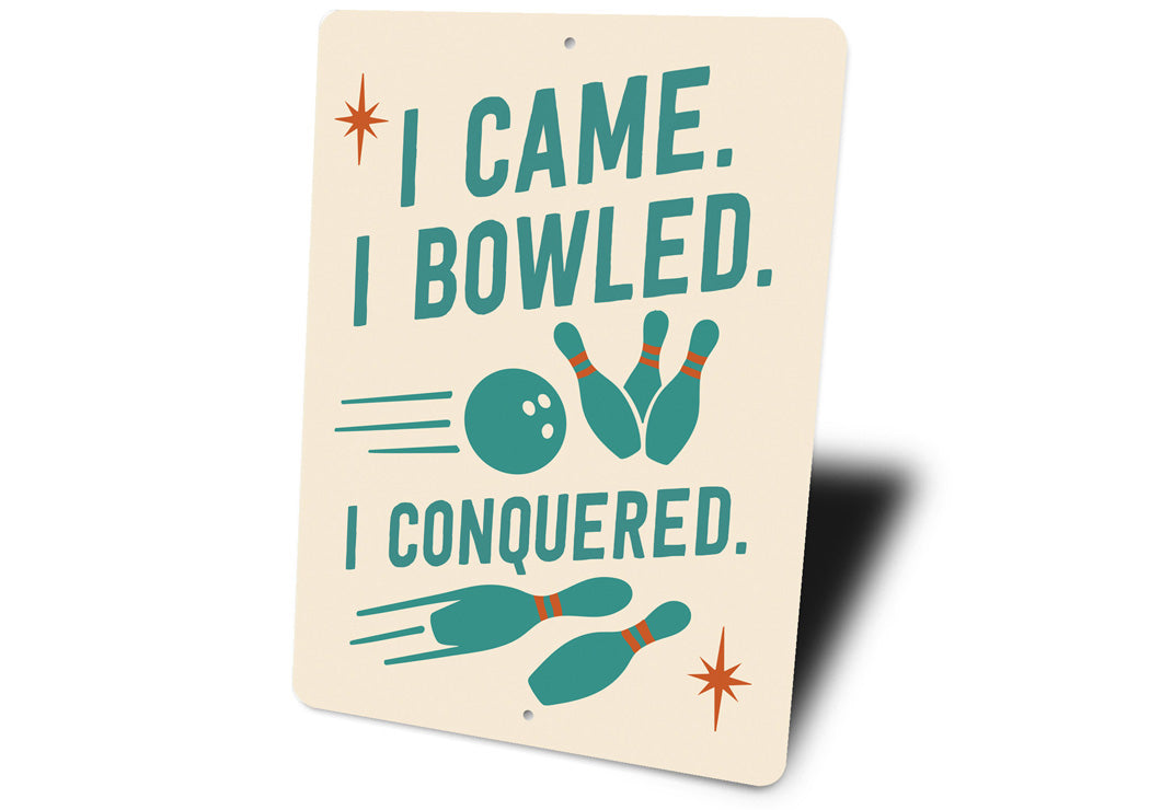 I Came I Bowled I Conquered Bowling Sign