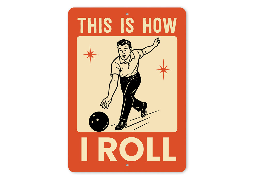 This Is How I Roll Bowling Sign