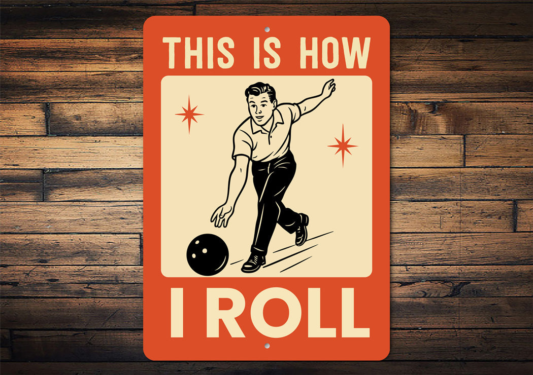 This Is How I Roll Bowling Sign