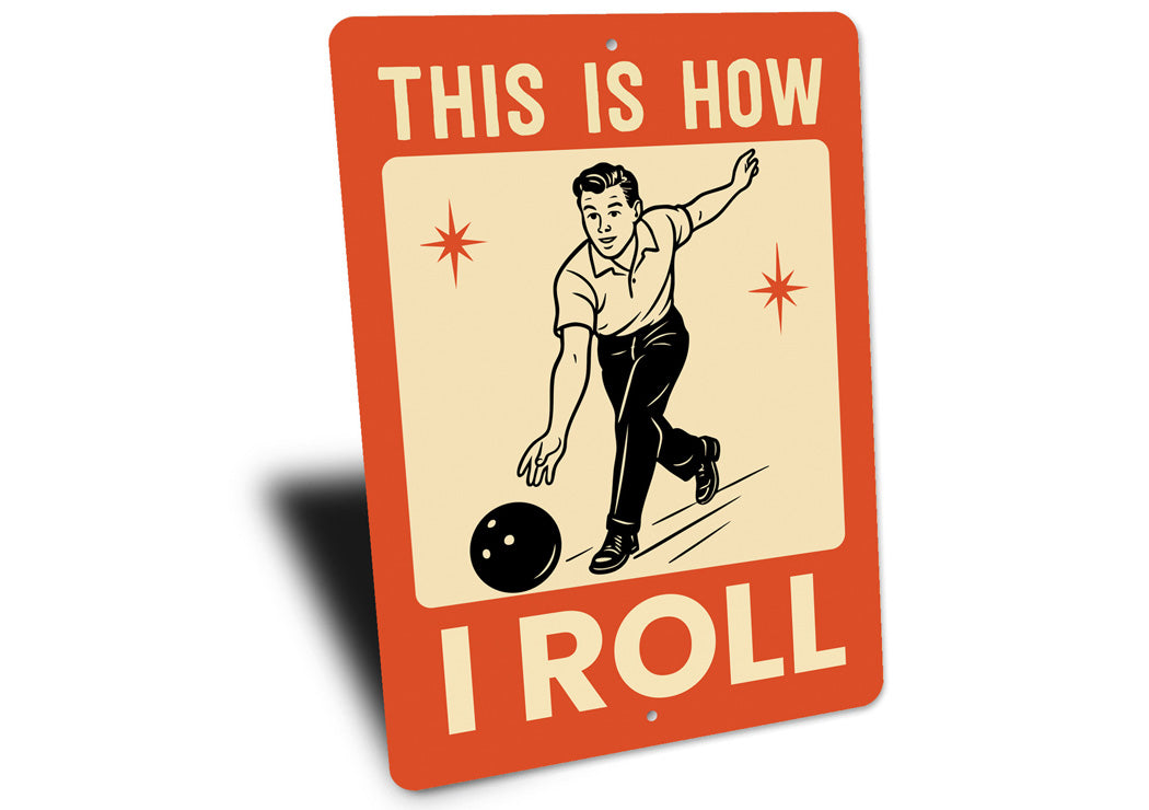 This Is How I Roll Bowling Sign