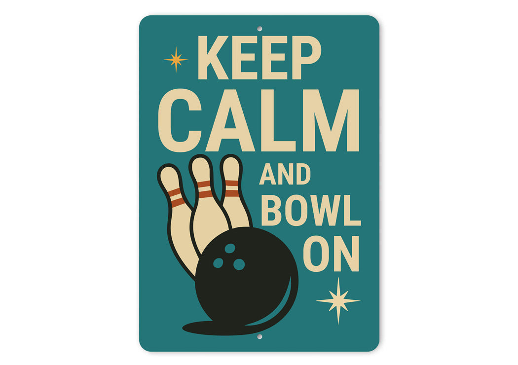 Keep Calm And Bowl On Bowling Sign
