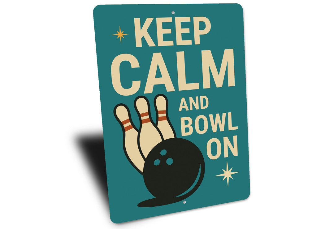 Keep Calm And Bowl On Bowling Sign