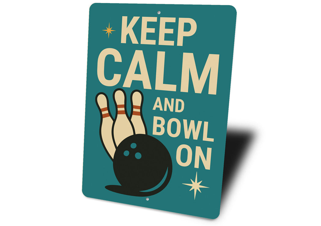 Keep Calm And Bowl On Bowling Sign