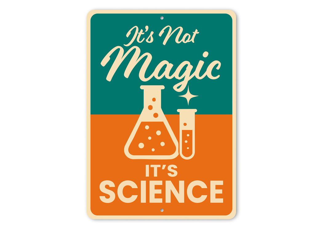 It's Not Magic It's Science Sign
