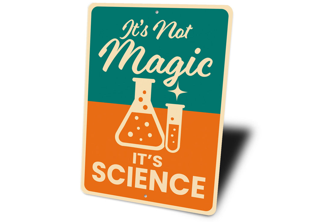 It's Not Magic It's Science Sign