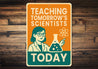 Teaching Tomrrow's Scientists Today Sign