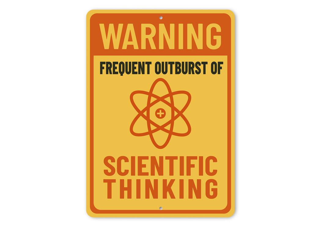 Warning Frequent Outburst Of Scientific Thinking Sign