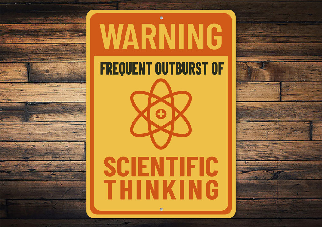 Warning Frequent Outburst Of Scientific Thinking Sign