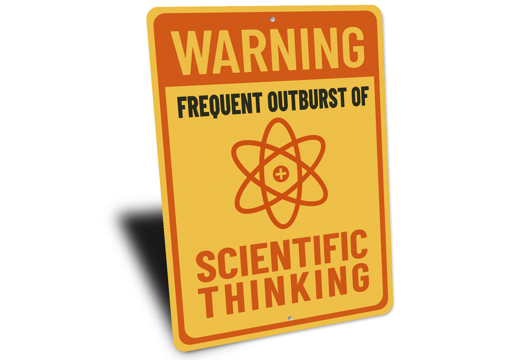 Warning Frequent Outburst Of Scientific Thinking Sign