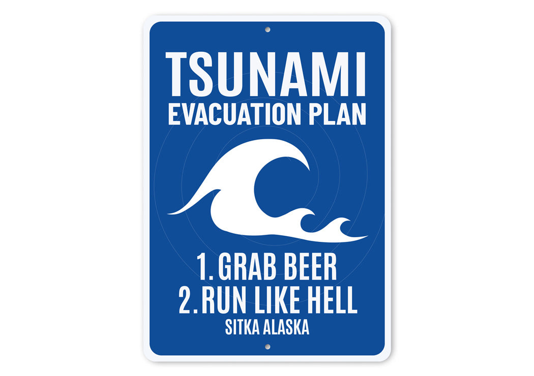 Tsunami Evacuation Plan Grab Beer Run Like Hell Sign