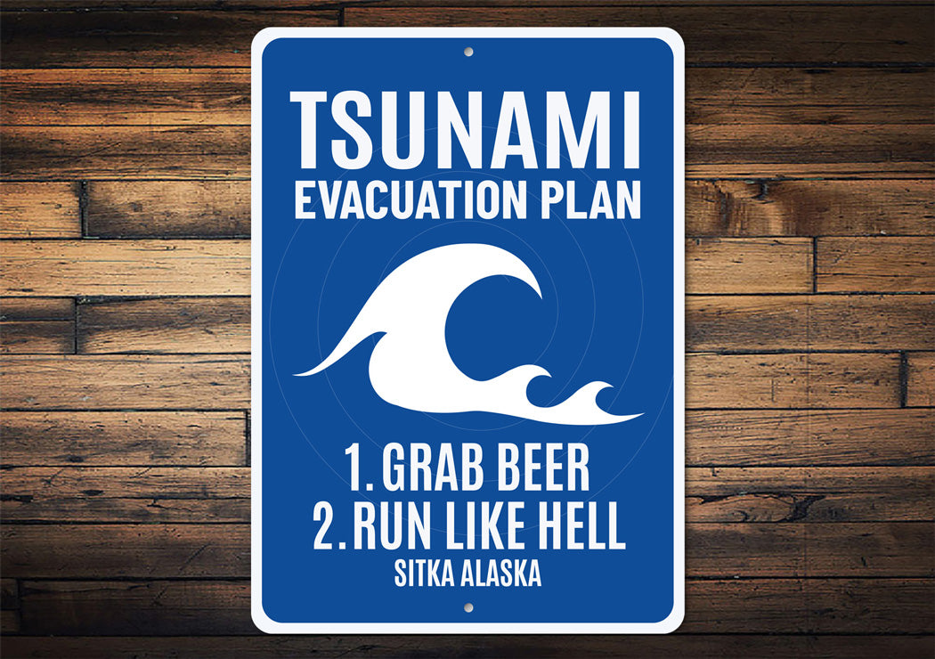 Tsunami Evacuation Plan Grab Beer Run Like Hell Sign
