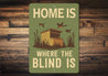 Home Is Where The Blind Is Hunting Sign
