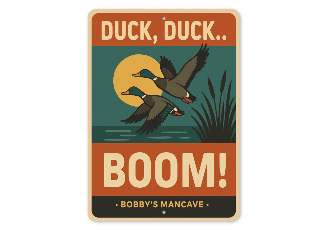 Duck Duck Boom Personalized Mancave Hunting Sign