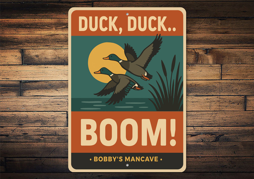 Duck Duck Boom Personalized Mancave Hunting Sign