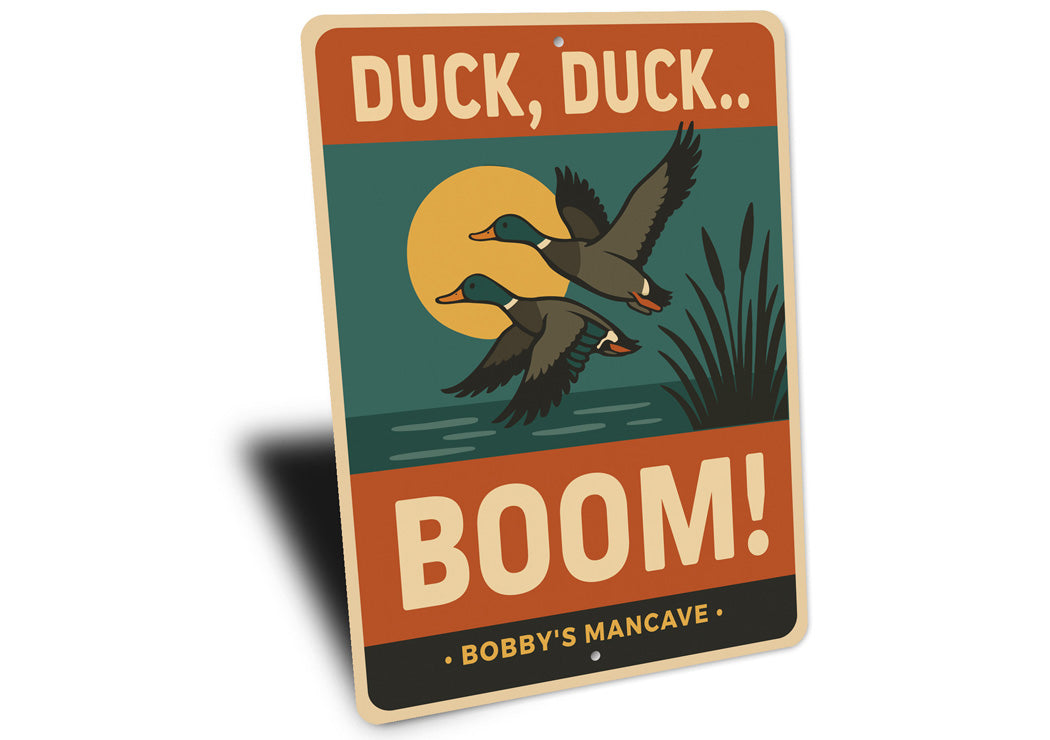 Duck Duck Boom Personalized Mancave Hunting Sign