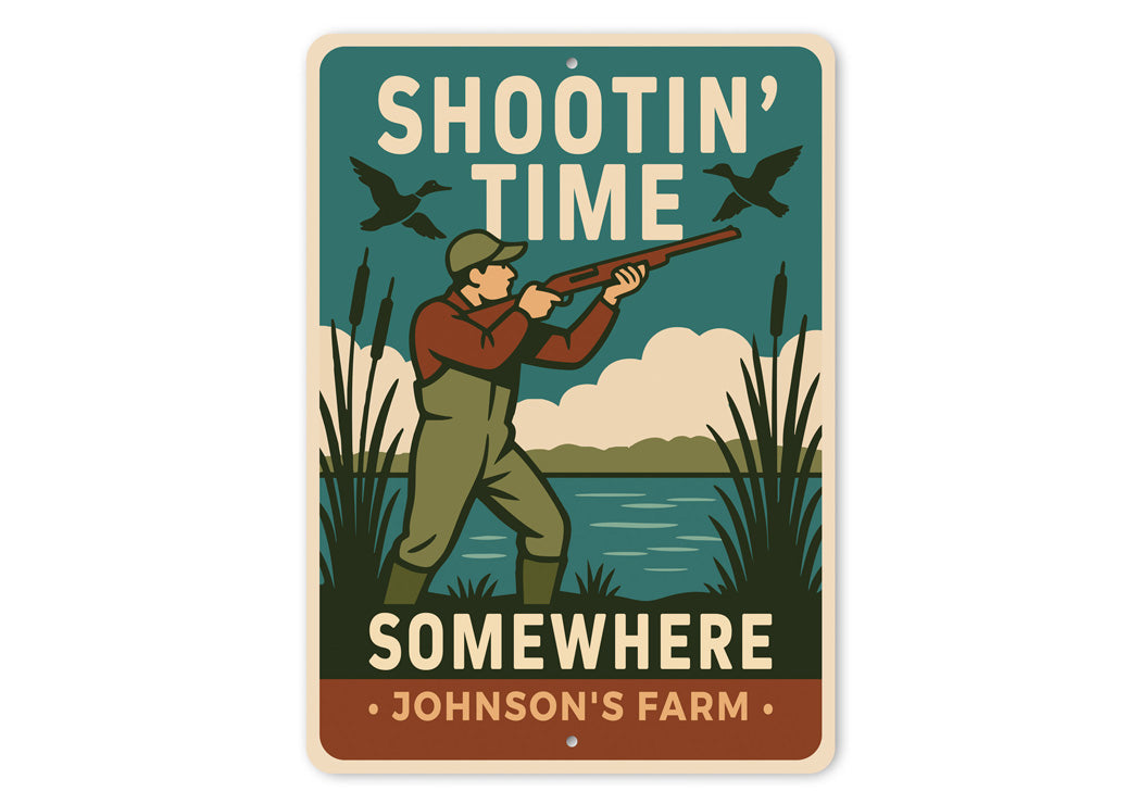 Shooting Time Somewhere Personalized Hunting Sign