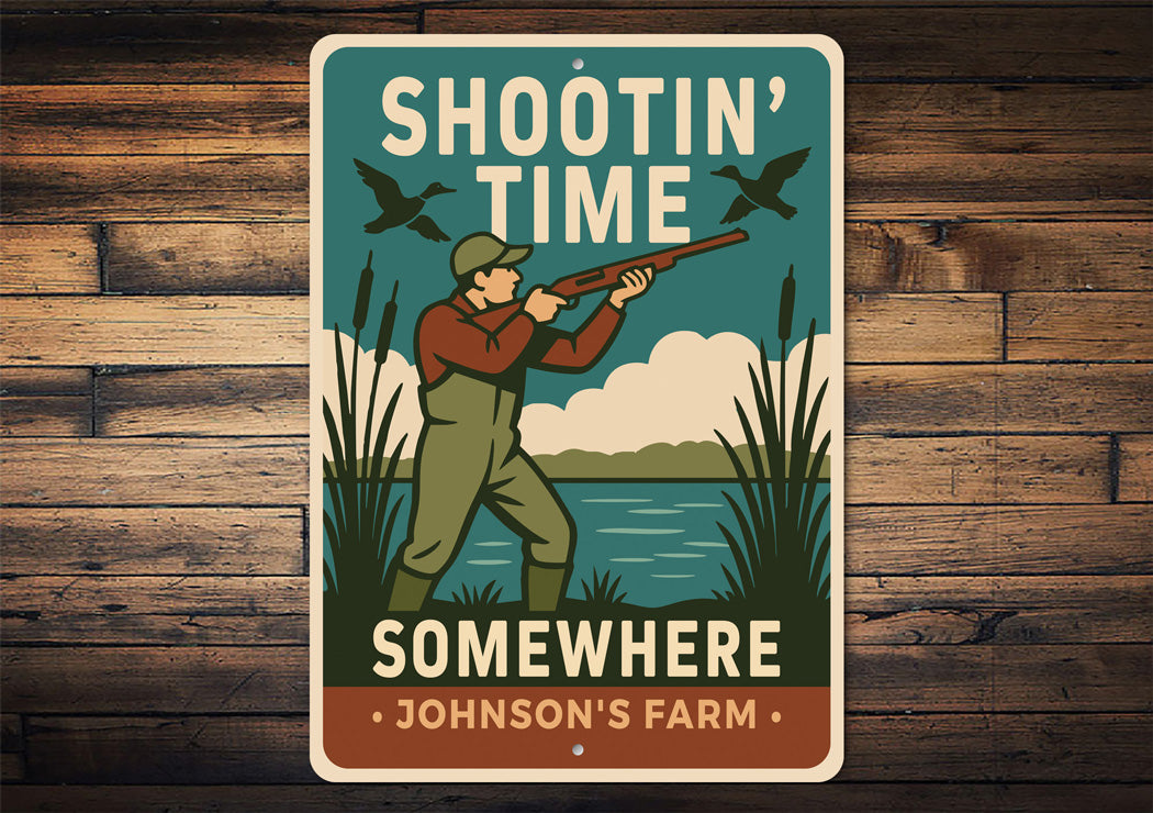 Shooting Time Somewhere Personalized Hunting Sign