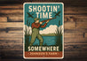 Shooting Time Somewhere Personalized Hunting Sign