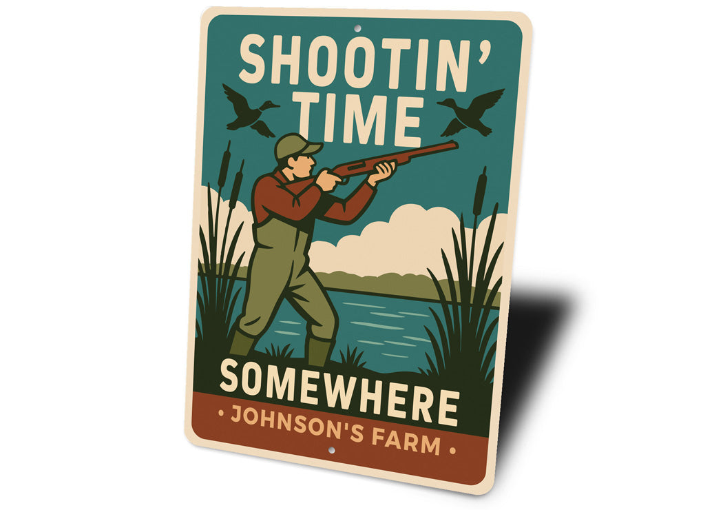 Shooting Time Somewhere Personalized Hunting Sign