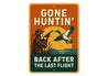 Gone Huntin Back After The Last Flight Sign