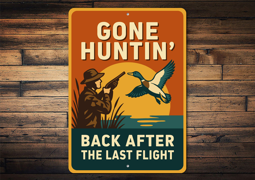 Gone Huntin Back After The Last Flight Sign