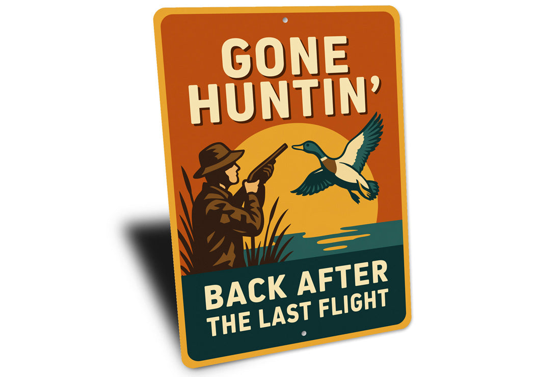 Gone Huntin Back After The Last Flight Sign