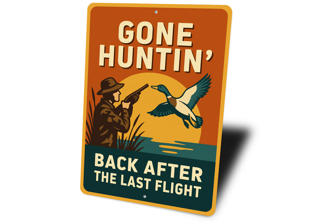 Gone Huntin Back After The Last Flight Sign