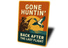 Gone Huntin Back After The Last Flight Sign