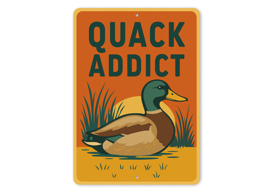 Quack Addict Duck Hunting SIgn