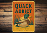 Quack Addict Duck Hunting SIgn