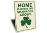 Home Is Where The Shamrock Grows Garden Sign