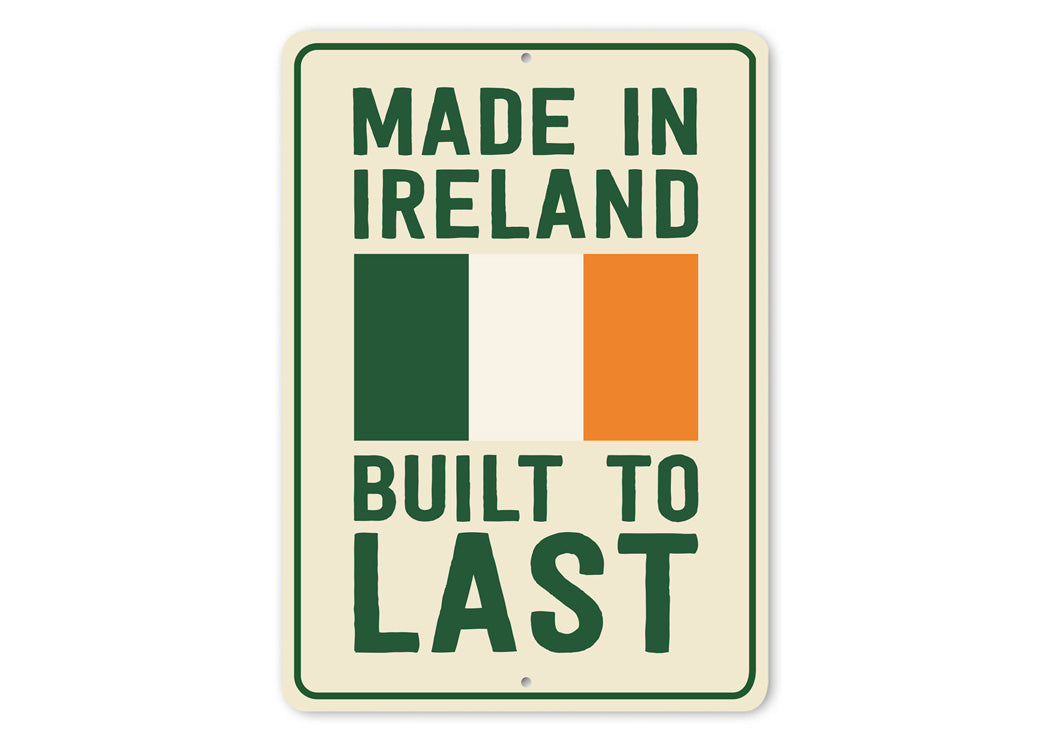 Made In Ireland, Built To Last Flag Sign