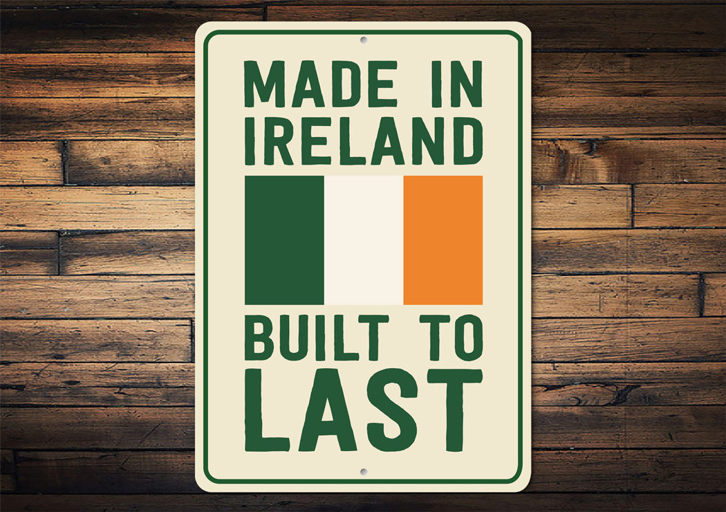 Made In Ireland, Built To Last Flag Sign