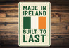 Made In Ireland, Built To Last Flag Sign